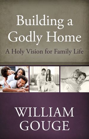 Book cover of Building a Godly Home Vol 1