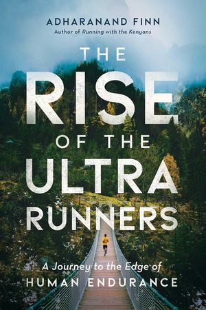 Book cover of The Rise of the Ultrarunners